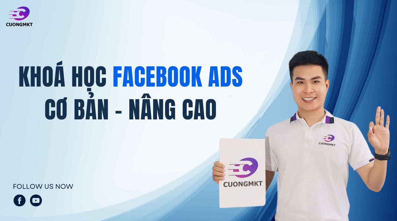 Khóa học Quảng cáo Facebook Cơ bản – Nâng cao